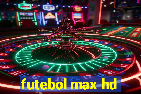 futebol max hd